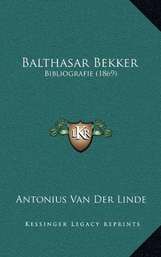 Balthasar Bekker: Bibliografie (1869) Contemporary literature