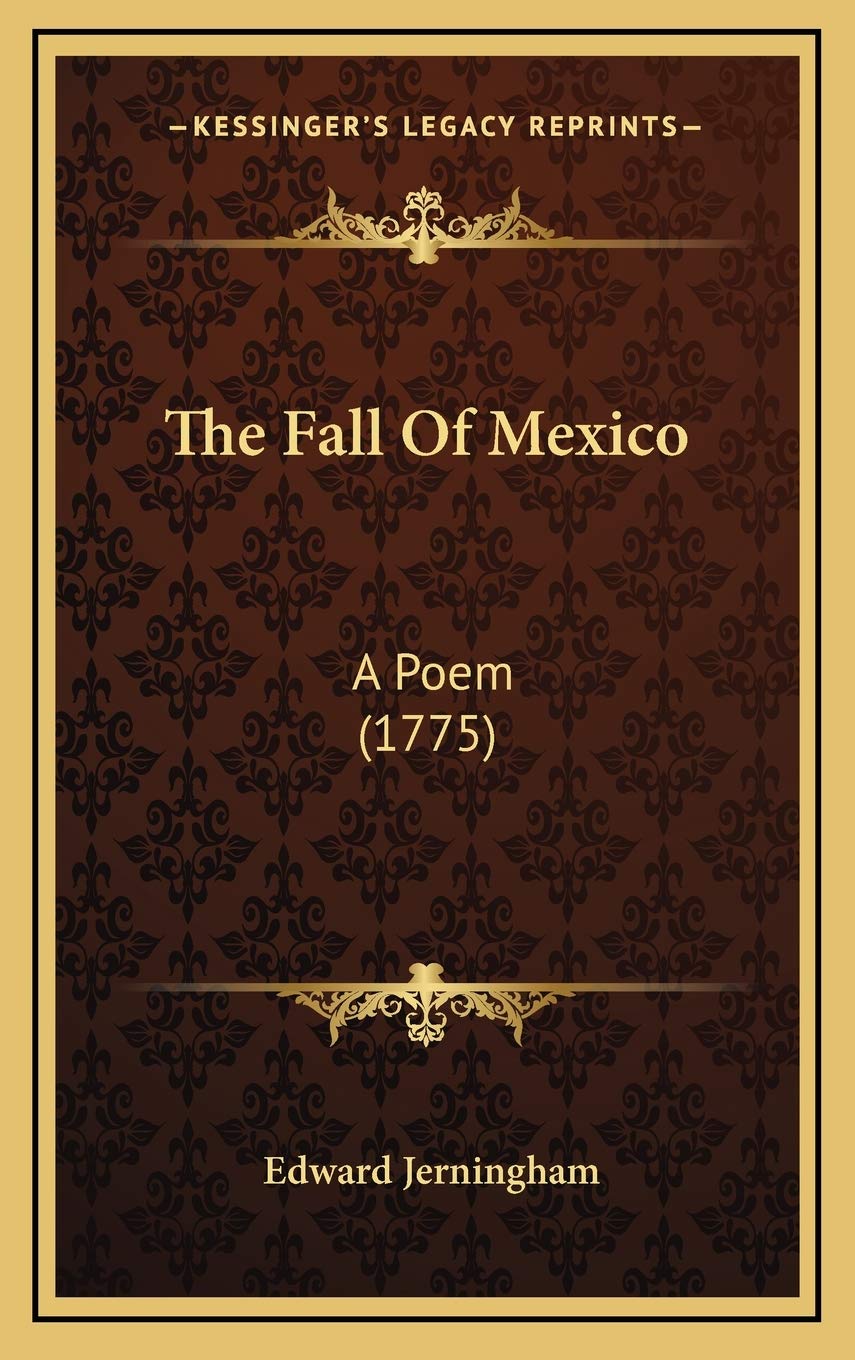 The Fall Of Mexico: A Poem (1775) Contemporary literature