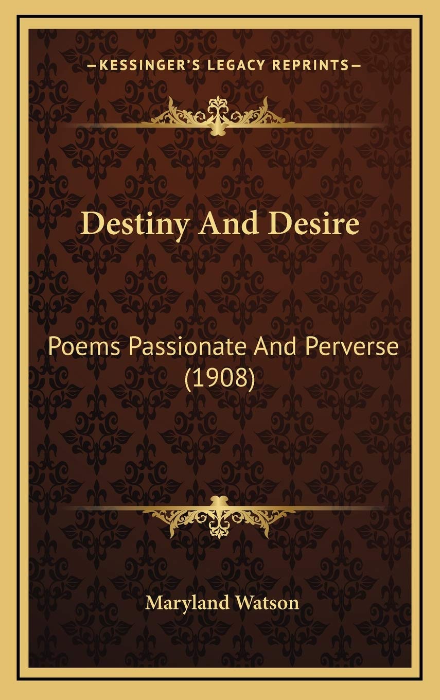 Destiny And Desire: Poems Passionate And Perverse (1908) Contemporary literature