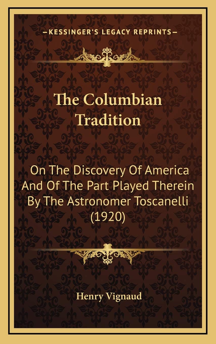 The Columbian Tradition: On The Discovery Of America And Of The Part Played Therein By The Astronomer Toscanelli (1920) Contemporary literature Books