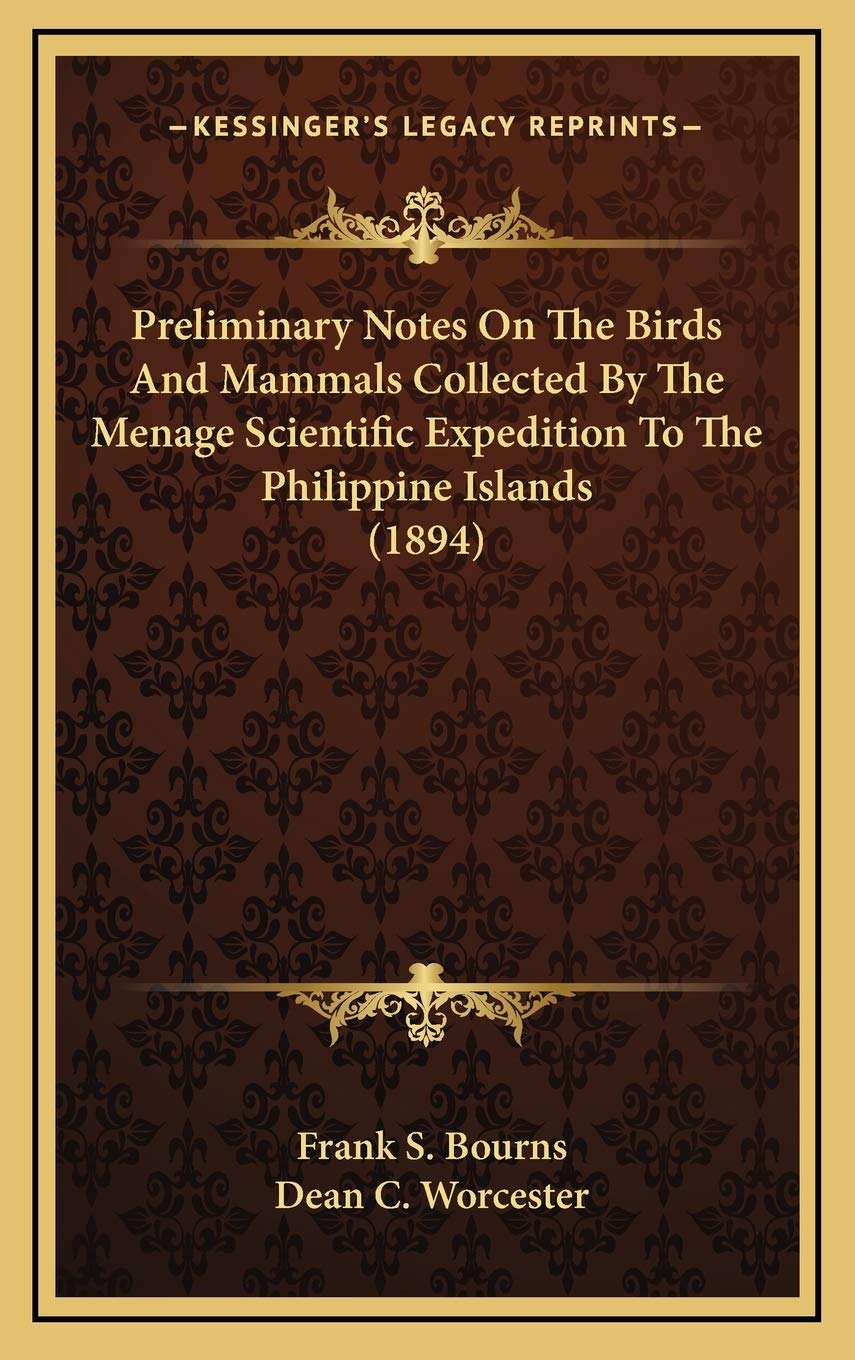 Preliminary Notes On The Birds And Mammals Collected By The Menage Scientific Expedition To The Philippine Islands (1894) Contemporary literature