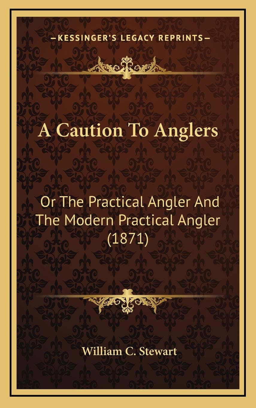 A Caution To Anglers: Or The Practical Angler And The Modern Practical Angler (1871) Contemporary literature