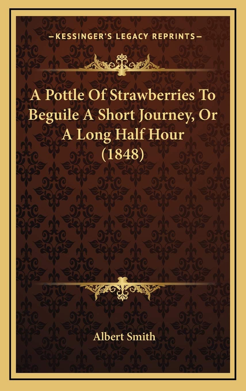 A Pottle Of Strawberries To Beguile A Short Journey, Or A Long Half Hour (1848) Contemporary literature
