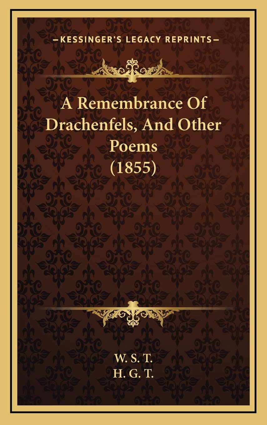 A Remembrance Of Drachenfels, And Other Poems (1855) Poetry