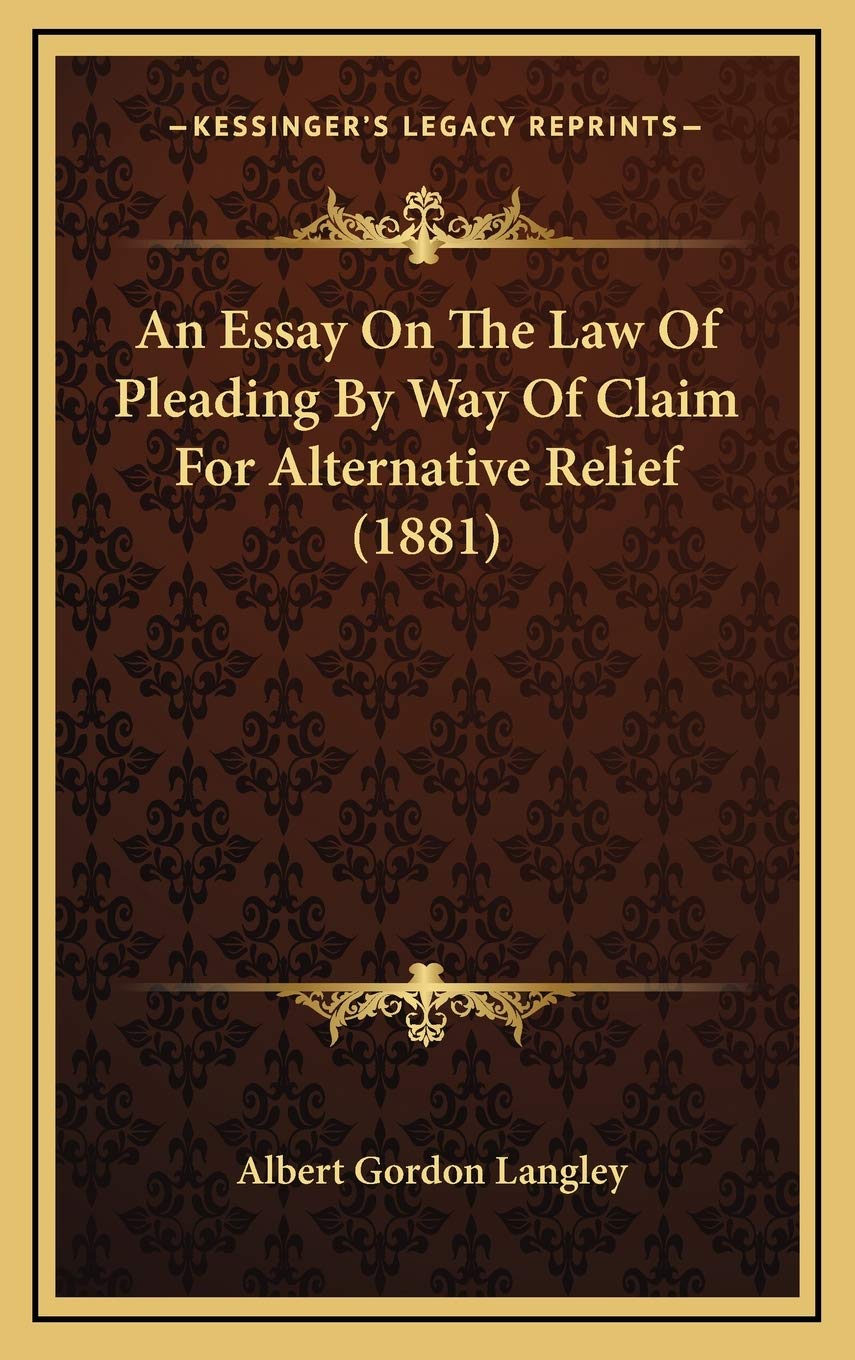 An Essay On The Law Of Pleading By Way Of Claim For Alternative Relief (1881) Contemporary literature
