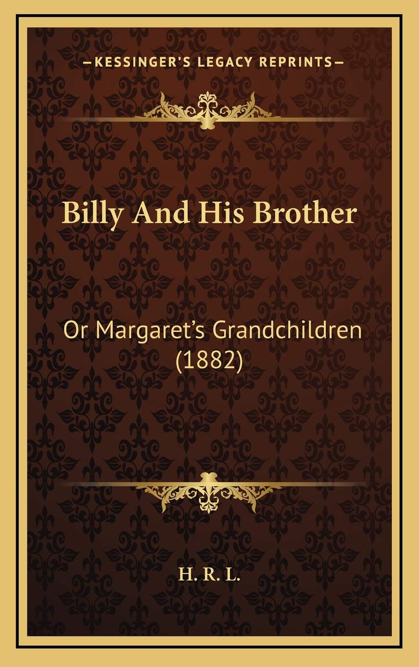 Billy And His Brother: Or Margaret's Grandchildren (1882) Contemporary literature