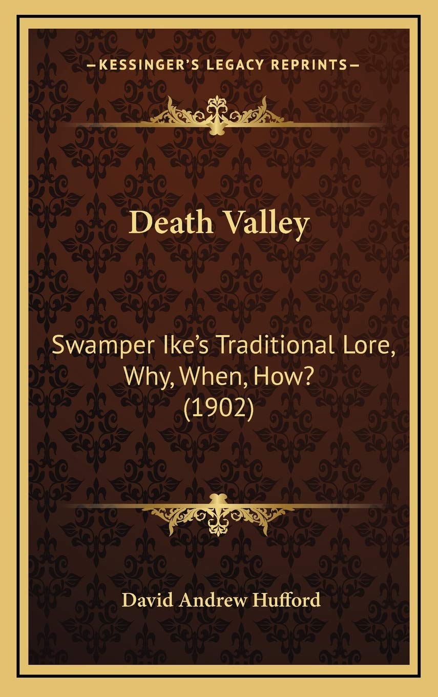Death Valley: Swamper Ike's Traditional Lore, Why, When, How? (1902) Death & Mourning