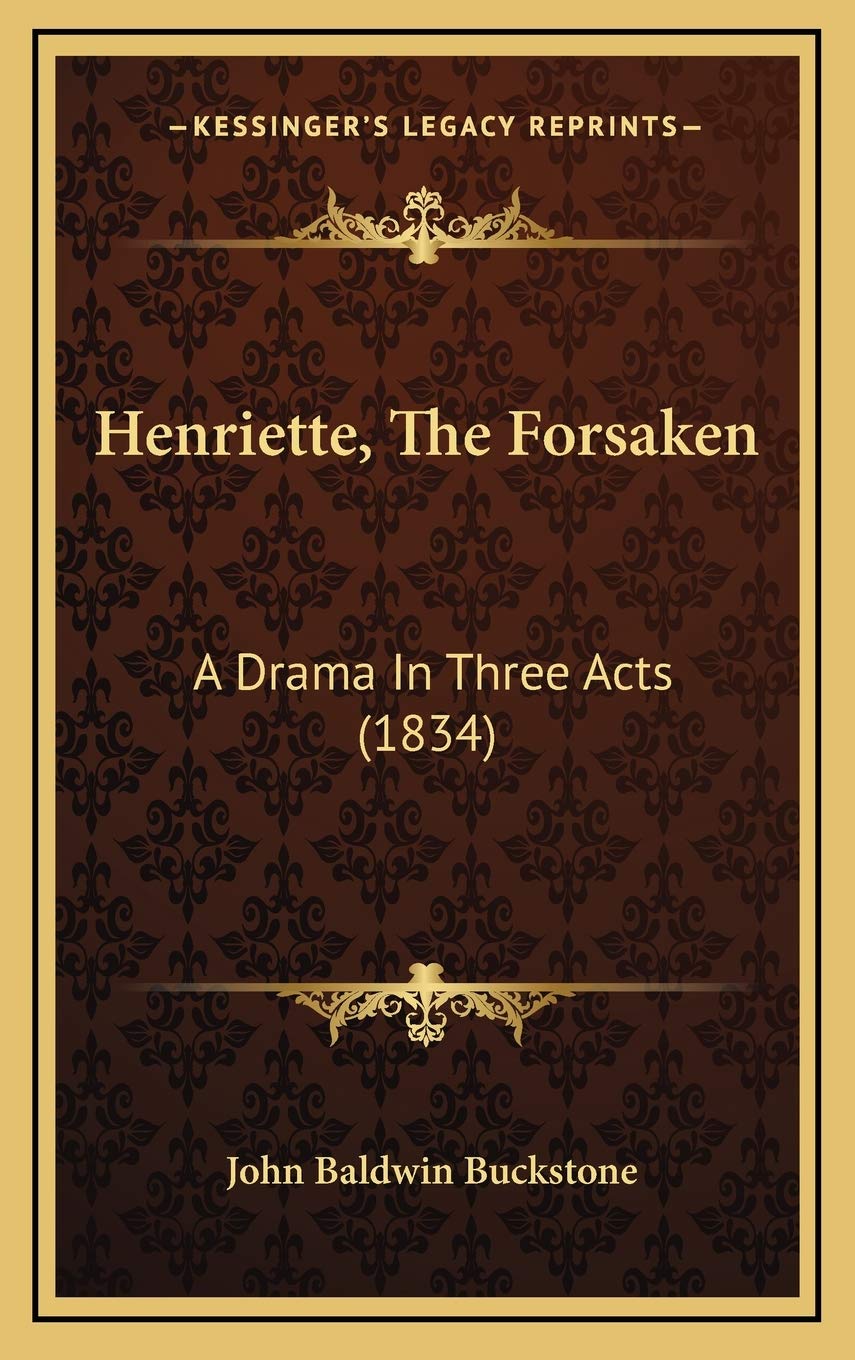 Henriette, The Forsaken: A Drama In Three Acts (1834) Contemporary literature