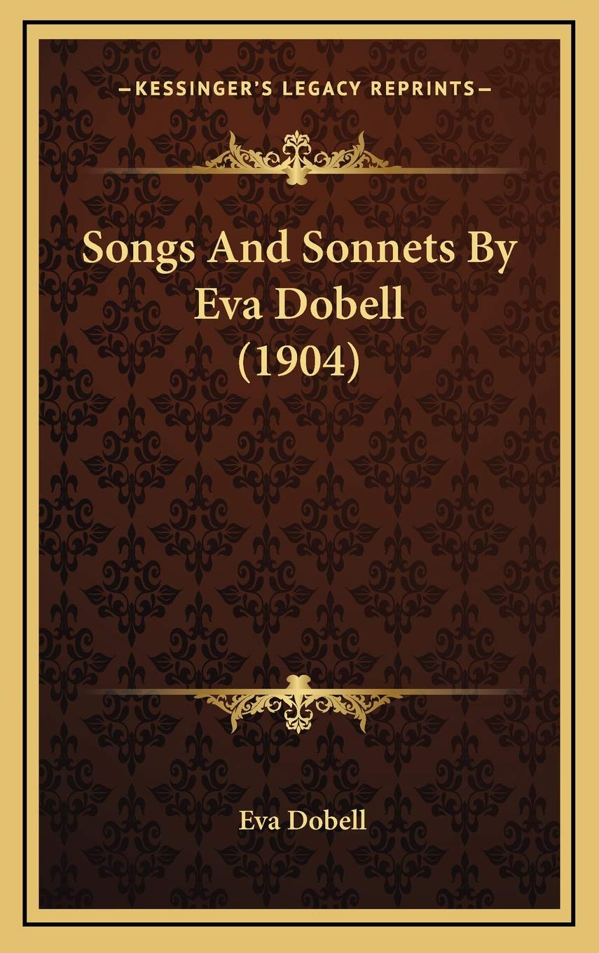 Songs And Sonnets By Eva Dobell (1904) Poetry