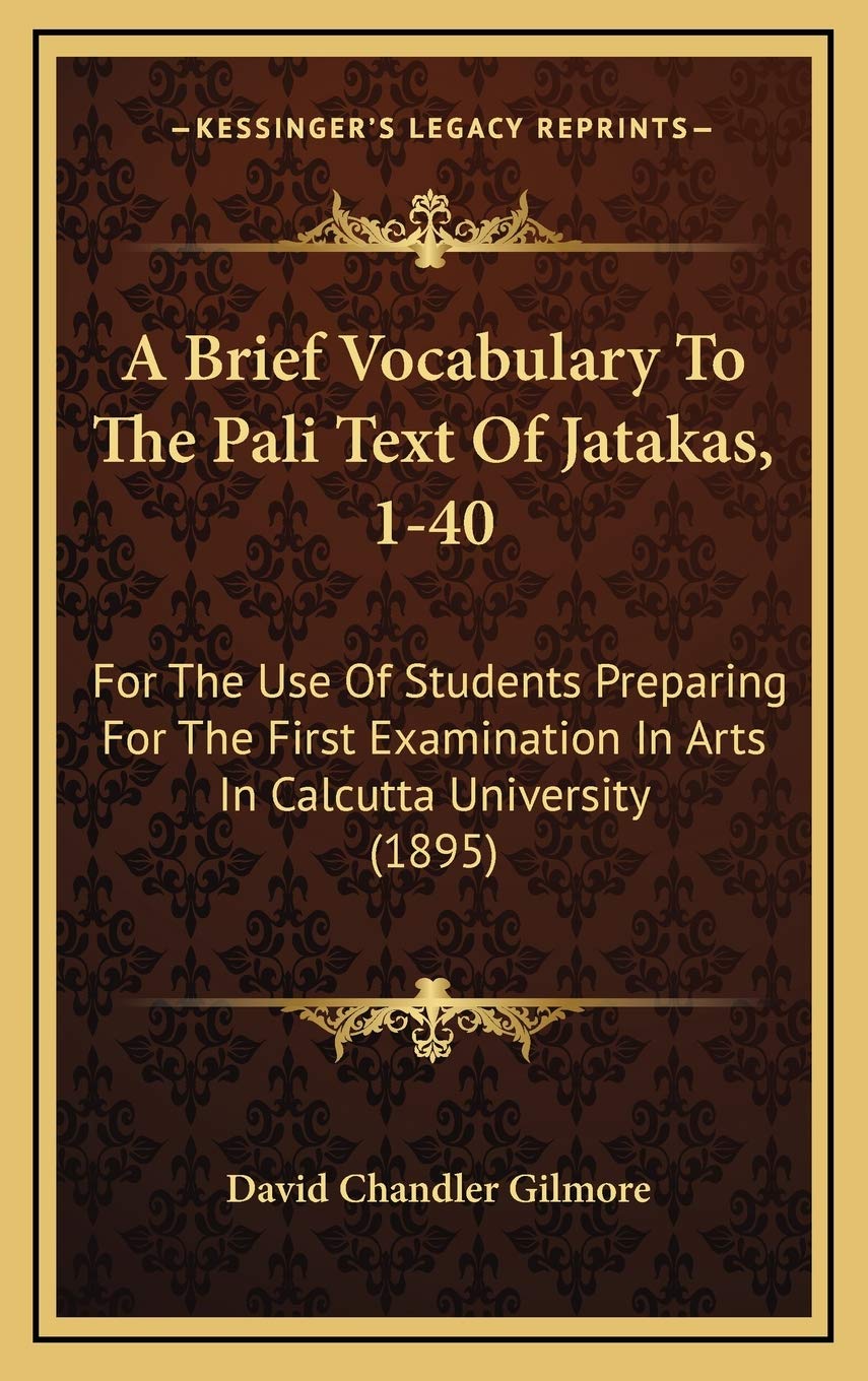 A Brief Vocabulary To The Pali Text Of Jatakas, 1-40: For The Use Of Students Preparing For The First Examination In Arts In Calcutta University (1895) Contemporary literature Books
