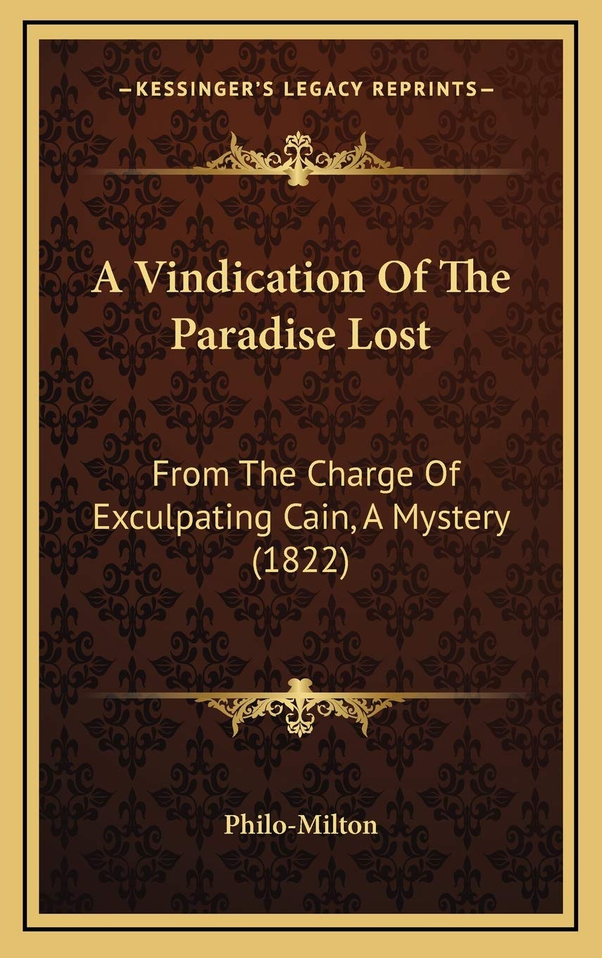 A Vindication Of The Paradise Lost: From The Charge Of Exculpating Cain, A Mystery (1822) Contemporary literature