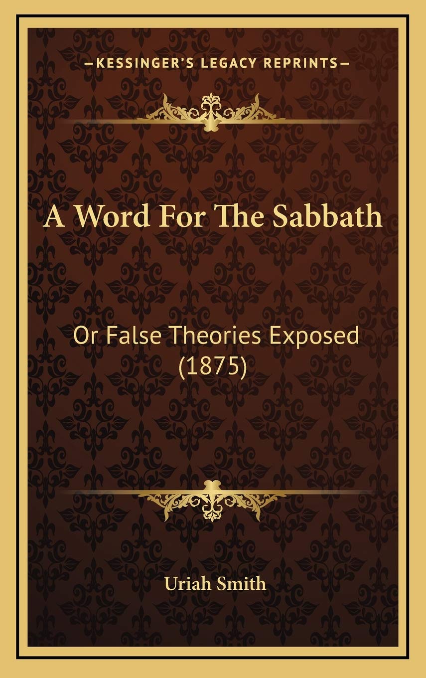 A Word For The Sabbath: Or False Theories Exposed (1875) Philosophy