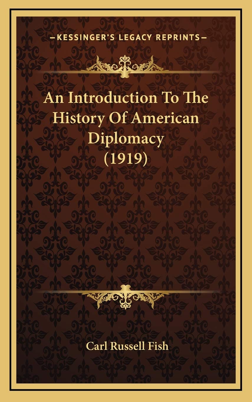An Introduction To The History Of American Diplomacy (1919) Politics & History