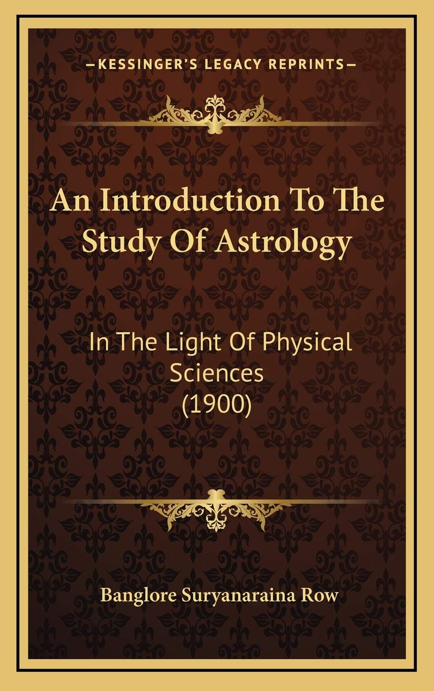 An Introduction To The Study Of Astrology: In The Light Of Physical Sciences (1900) Contemporary literature