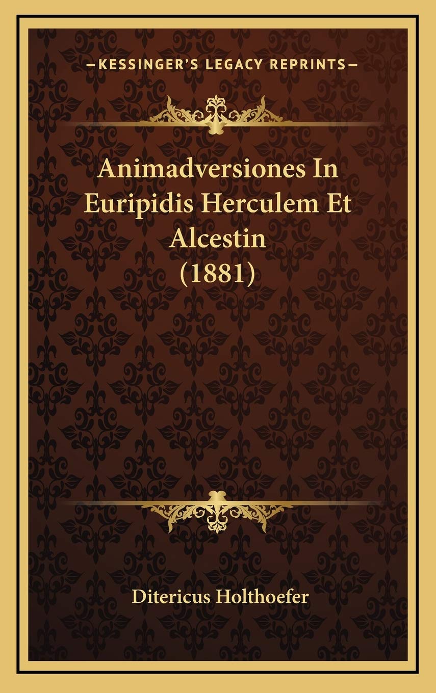 Animadversiones In Euripidis Herculem Et Alcestin (1881) Contemporary literature