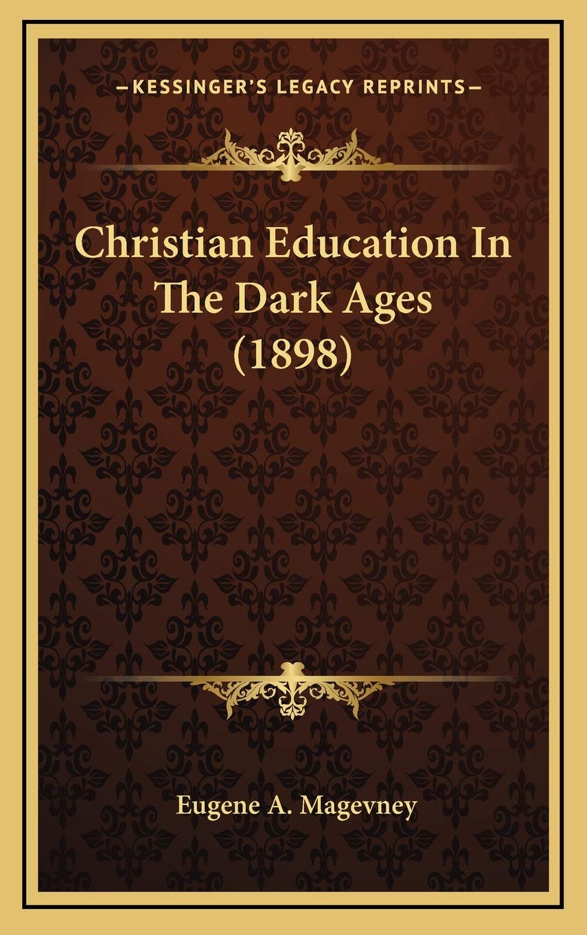 Christian Education In The Dark Ages (1898) Contemporary literature