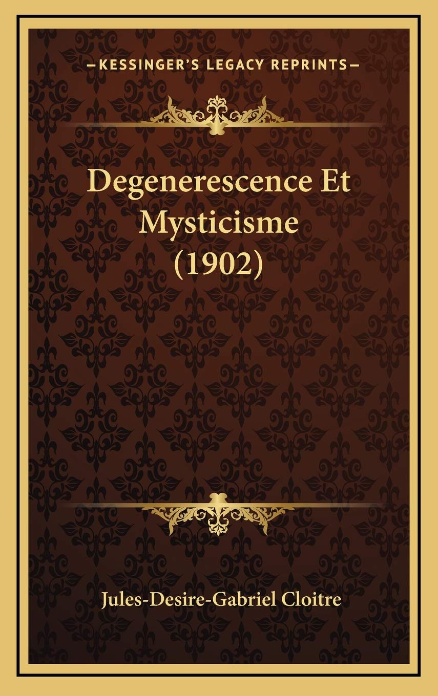 Degenerescence Et Mysticisme (1902) Philosophy