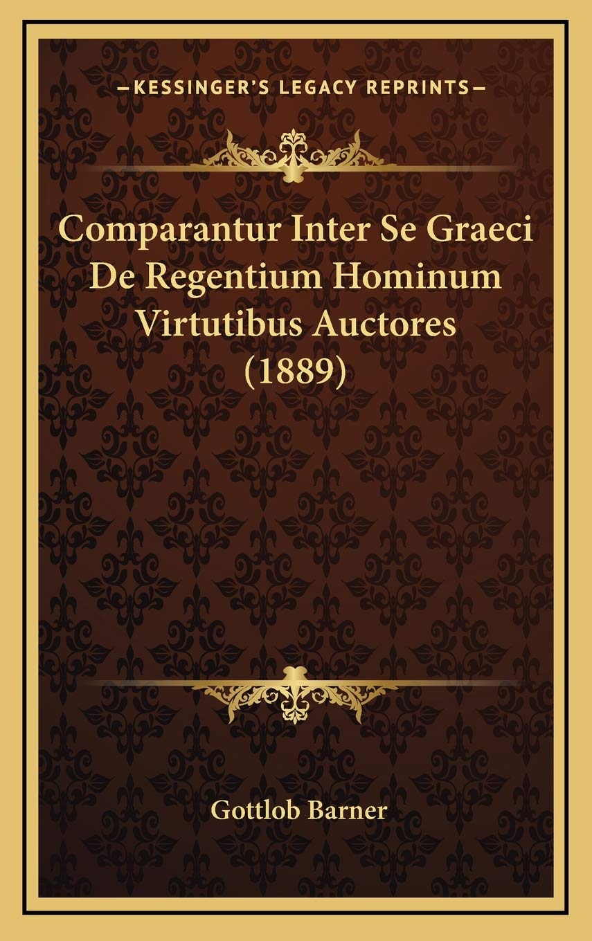 Comparantur Inter Se Graeci De Regentium Hominum Virtutibus Auctores (1889) Contemporary literature