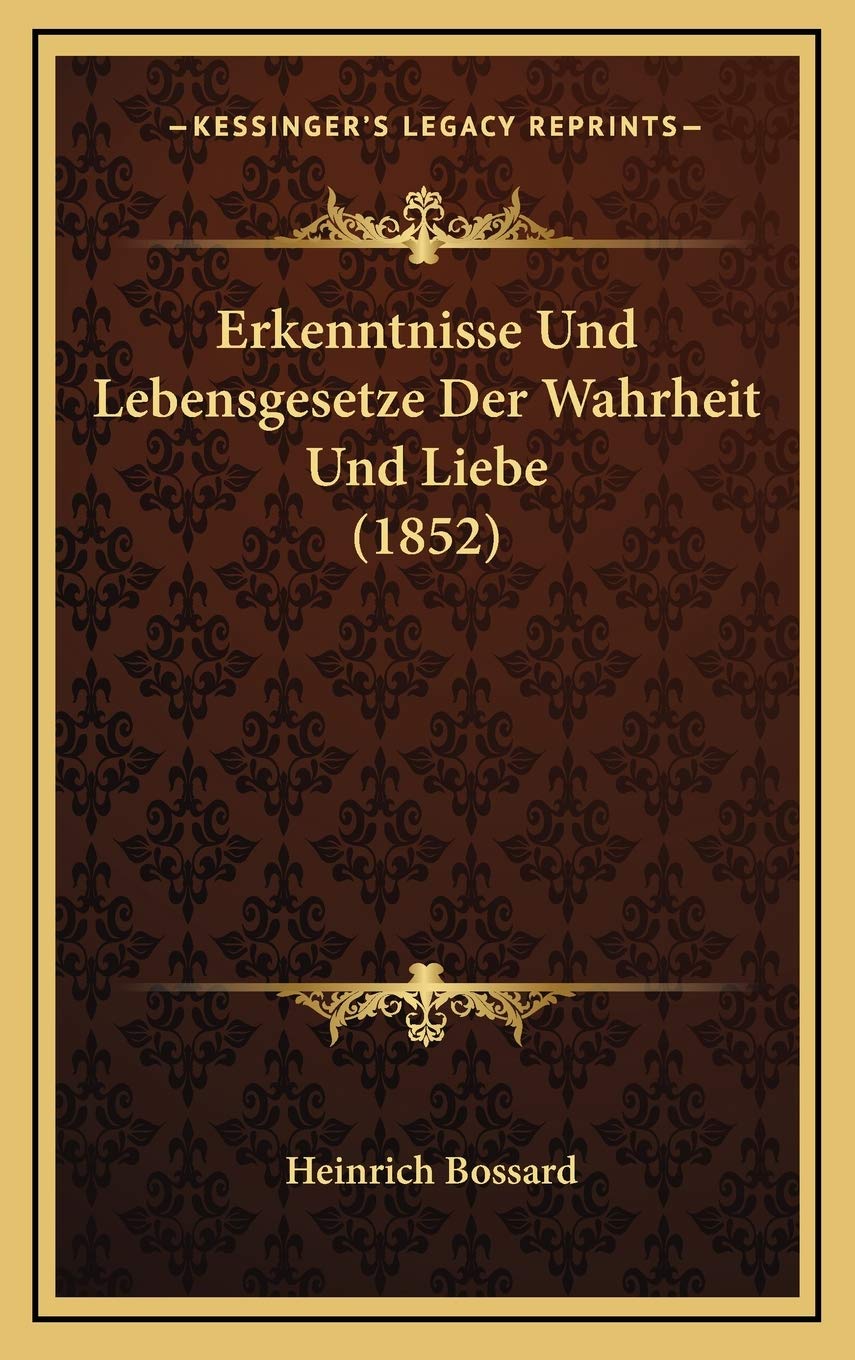 Erkenntnisse Und Lebensgesetze Der Wahrheit Und Liebe (1852) Contemporary literature