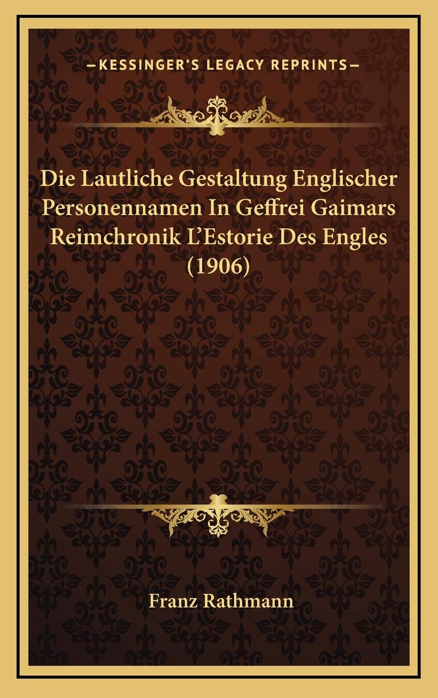 Die Lautliche Gestaltung Englischer Personennamen In Geffrei Gaimars Reimchronik L'Estorie Des Engles (1906) Contemporary literature