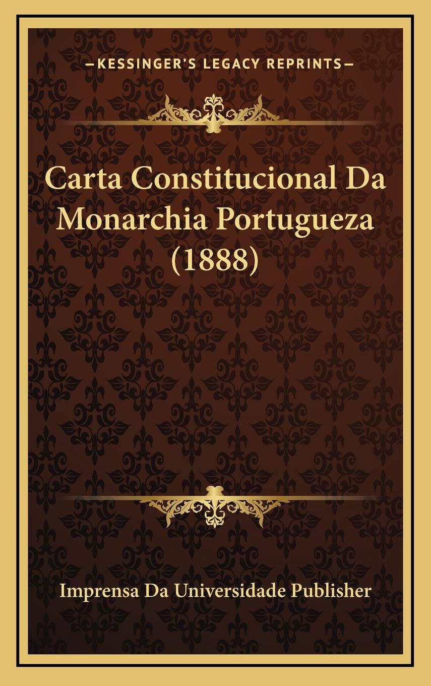 Carta Constitucional Da Monarchia Portugueza (1888) Books