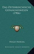 Das Osterreichische Gefangniswesen (1906) Contemporary literature