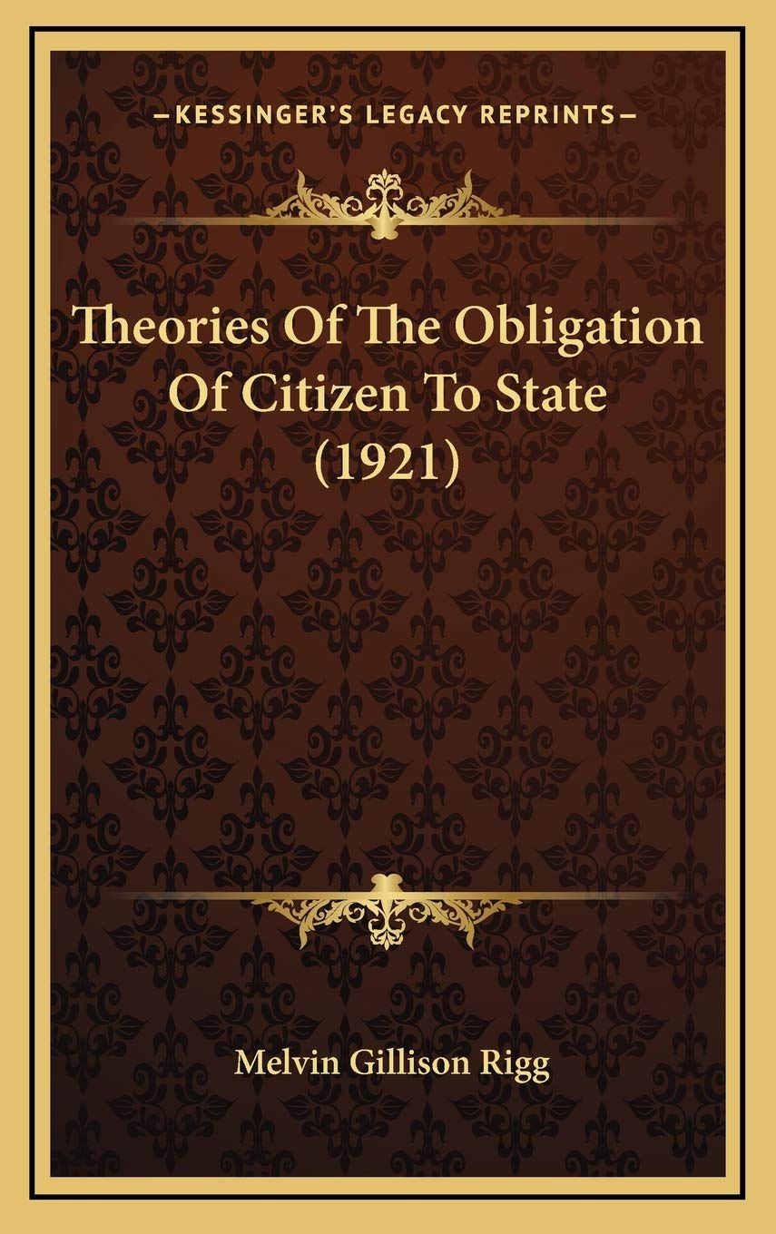 Theories Of The Obligation Of Citizen To State (1921) Contemporary literature