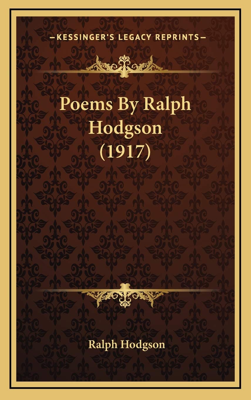 Poems By Ralph Hodgson (1917) Poetry
