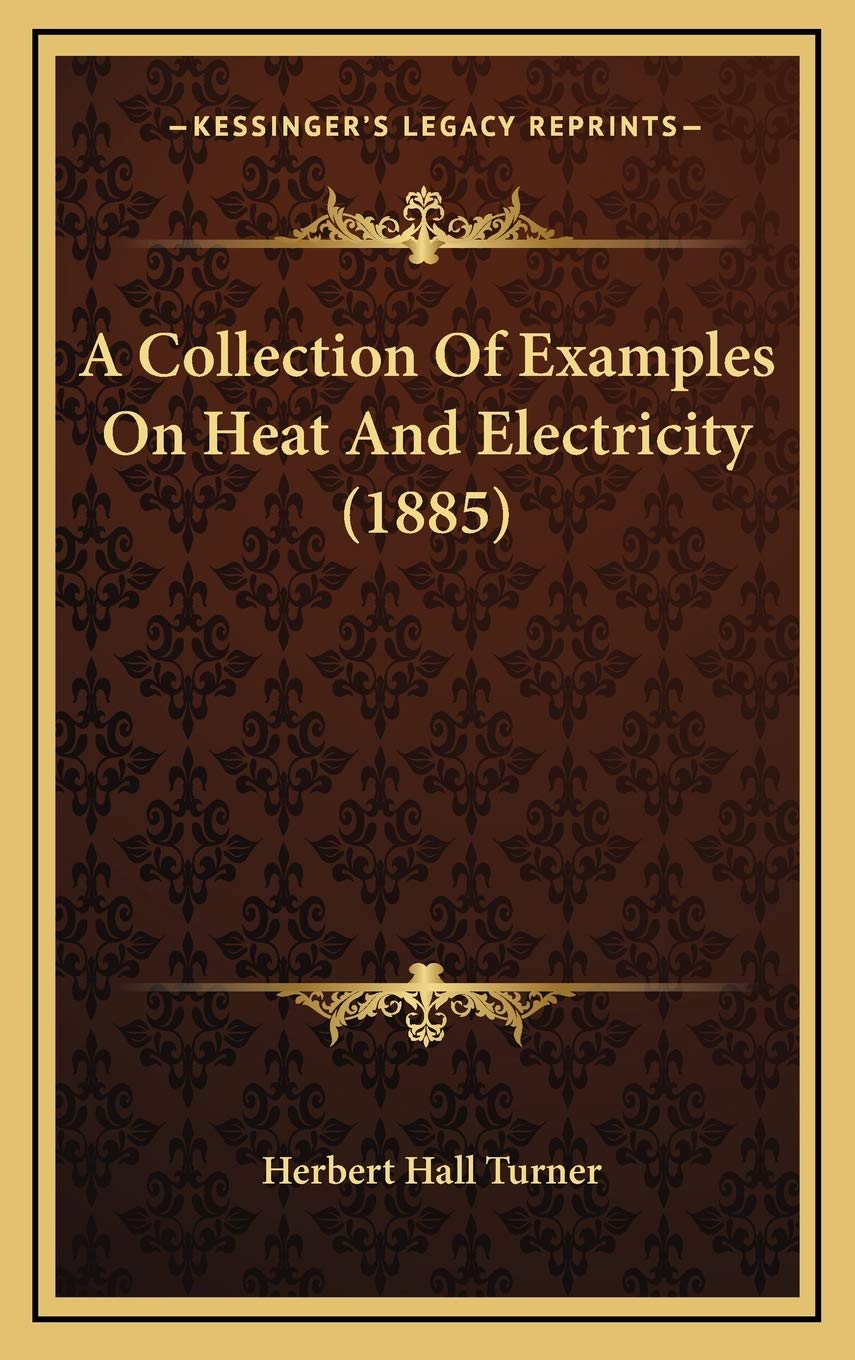 A Collection Of Examples On Heat And Electricity (1885) Contemporary literature