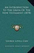 An Introduction To The Greek Of The New Testament (1878) Contemporary literature