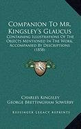Companion To Mr. Kingsley's Glaucus: Containing Illustrations Of The Objects Mentioned In The Work, Accompanied By Descriptions (1858) Contemporary literature
