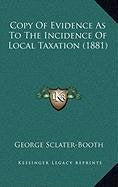 Copy Of Evidence As To The Incidence Of Local Taxation (1881) Law