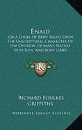 Enaid: Or A Series Of Brief Essays Upon The Unscriptural Character Of The Division Of Man's Nature Into Soul And Body (1880) Contemporary literature Books