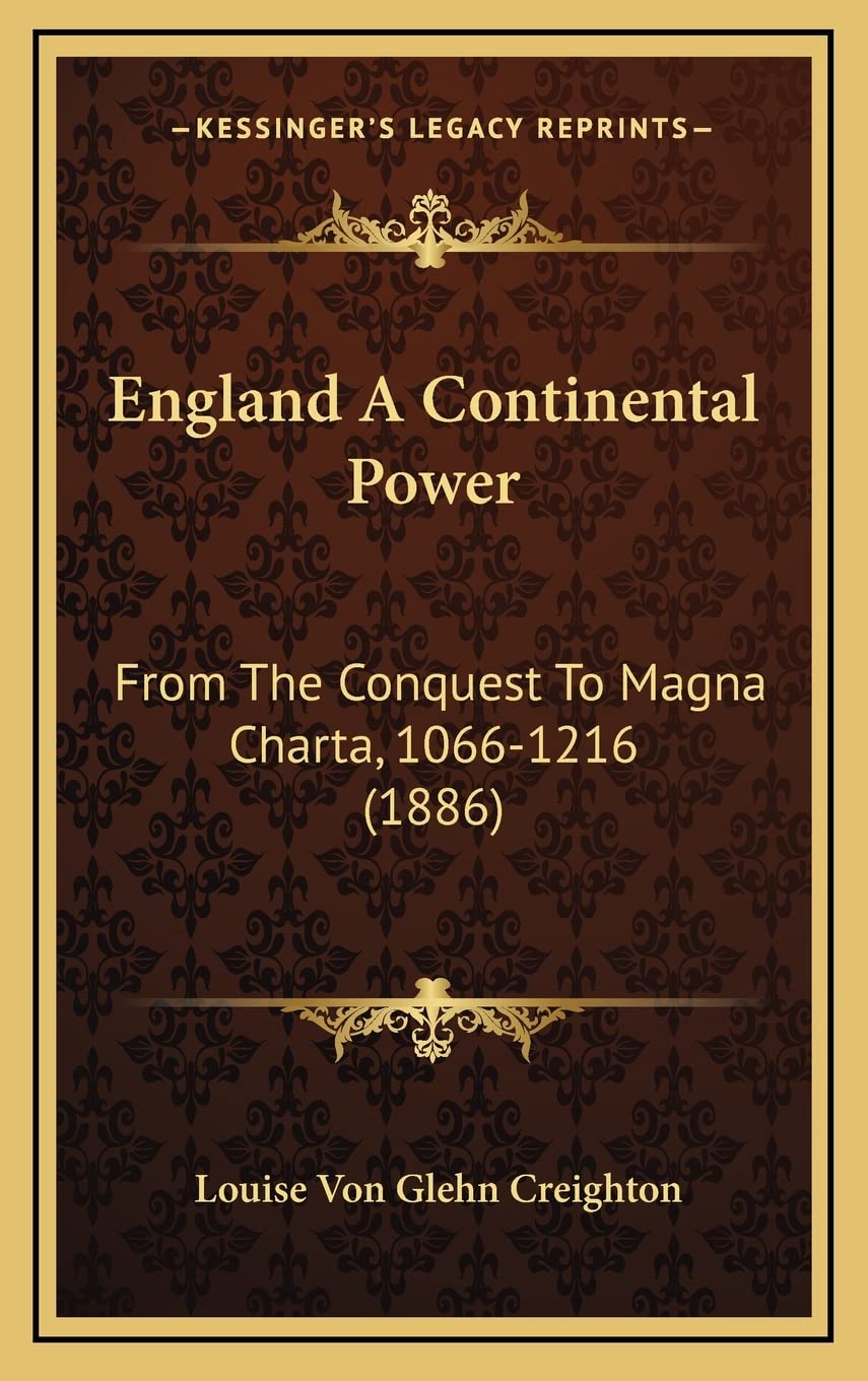 England A Continental Power: From The Conquest To Magna Charta, 1066-1216 (1886) Essays & Short Stories