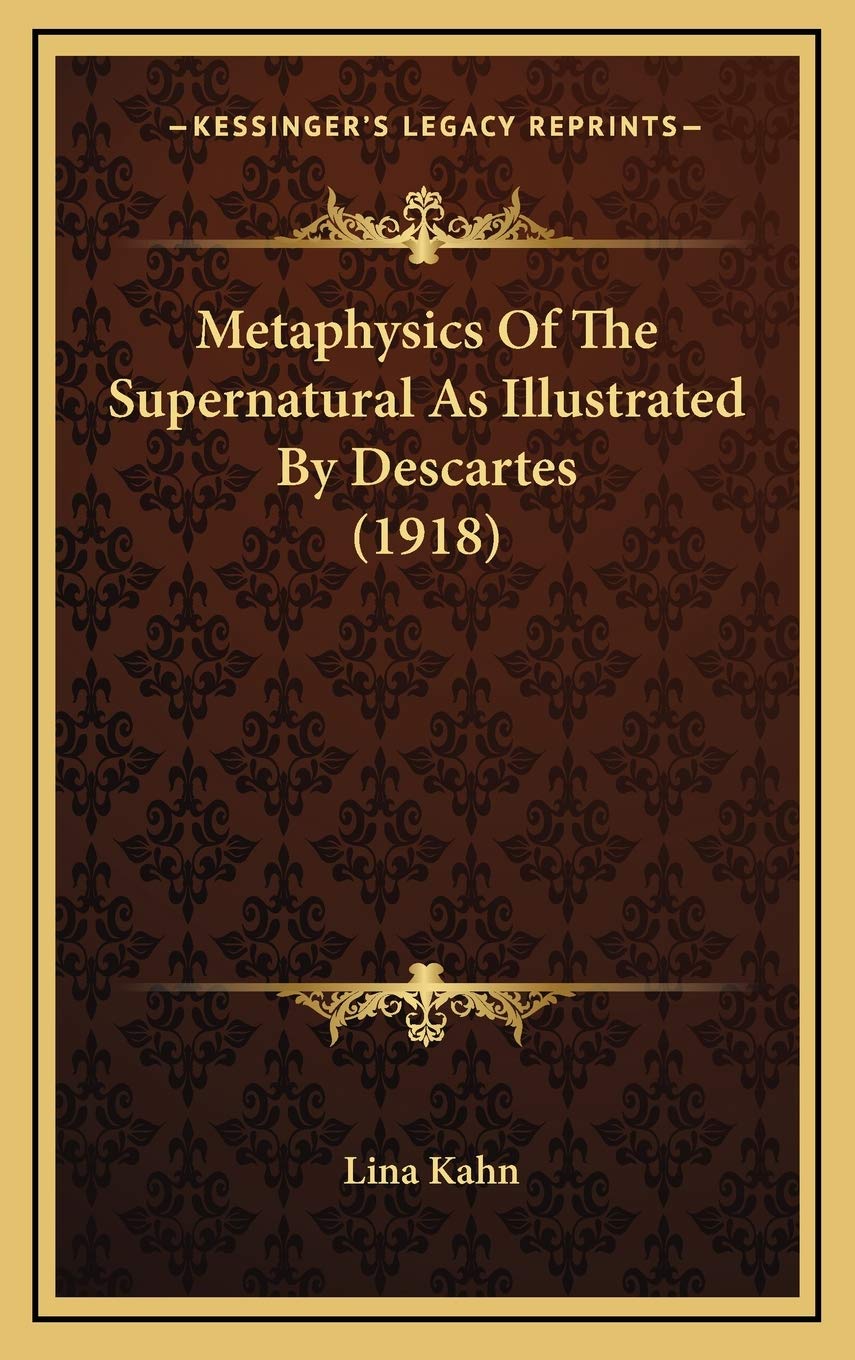 Metaphysics Of The Supernatural As Illustrated By Descartes (1918) Contemporary literature