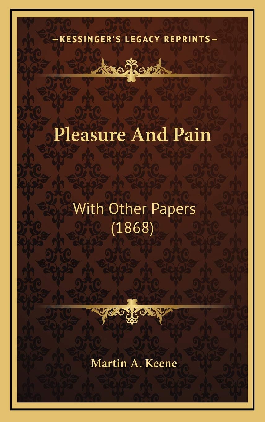 Pleasure And Pain: With Other Papers (1868) Medicine
