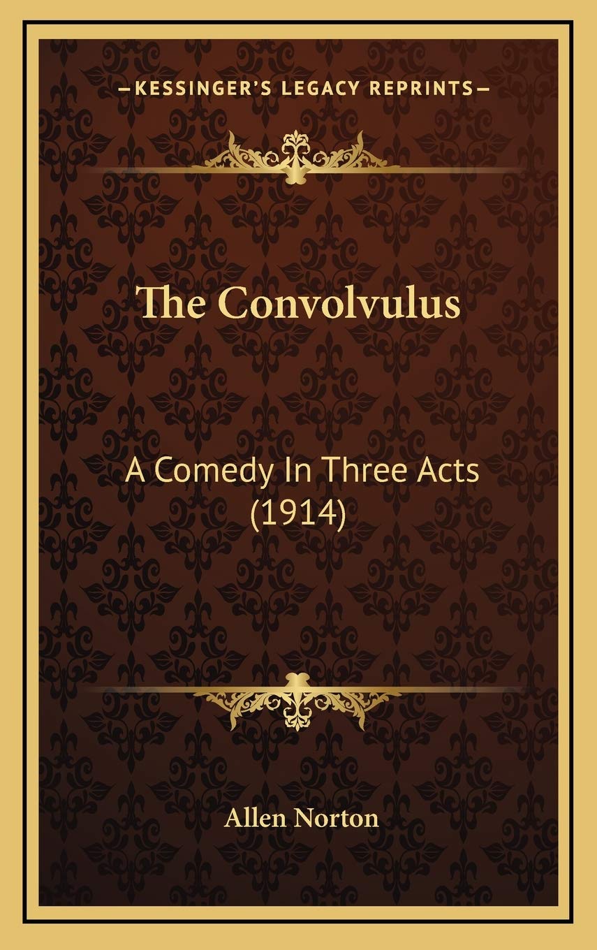 The Convolvulus: A Comedy In Three Acts (1914) Film, Art & Culture