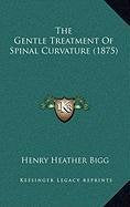The Gentle Treatment Of Spinal Curvature (1875) Medicine