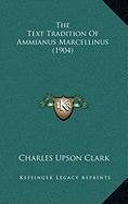 The Text Tradition Of Ammianus Marcellinus (1904) Politics & History