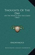 Thoughts Of The Day: Or The World And The Cross (1863) Contemporary literature