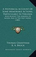 A Historical Account Of Some Memorable Actions, Particularly In Virginia: Also Against The Admiral Of Algier, And In The East Indies (1882) Education & Training