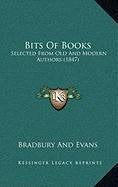 Bits Of Books: Selected From Old And Modern Authors (1847) Contemporary literature