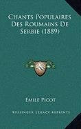Chants Populaires Des Roumains De Serbie (1889) Contemporary literature