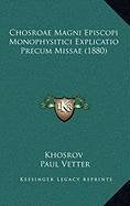 Chosroae Magni Episcopi Monophysitici Explicatio Precum Missae (1880) Contemporary literature