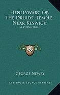 Henllywarc Or The Druids' Temple, Near Keswick: A Poem (1854) Drama