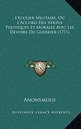 L'Ecolier Militaire, Ou L'Accord Des Vertus Politiques Et Morales Avec Les Devoirs Du Guerrier (1771) Contemporary literature
