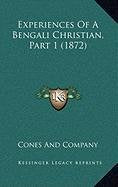 Experiences Of A Bengali Christian, Part 1 (1872) Contemporary literature