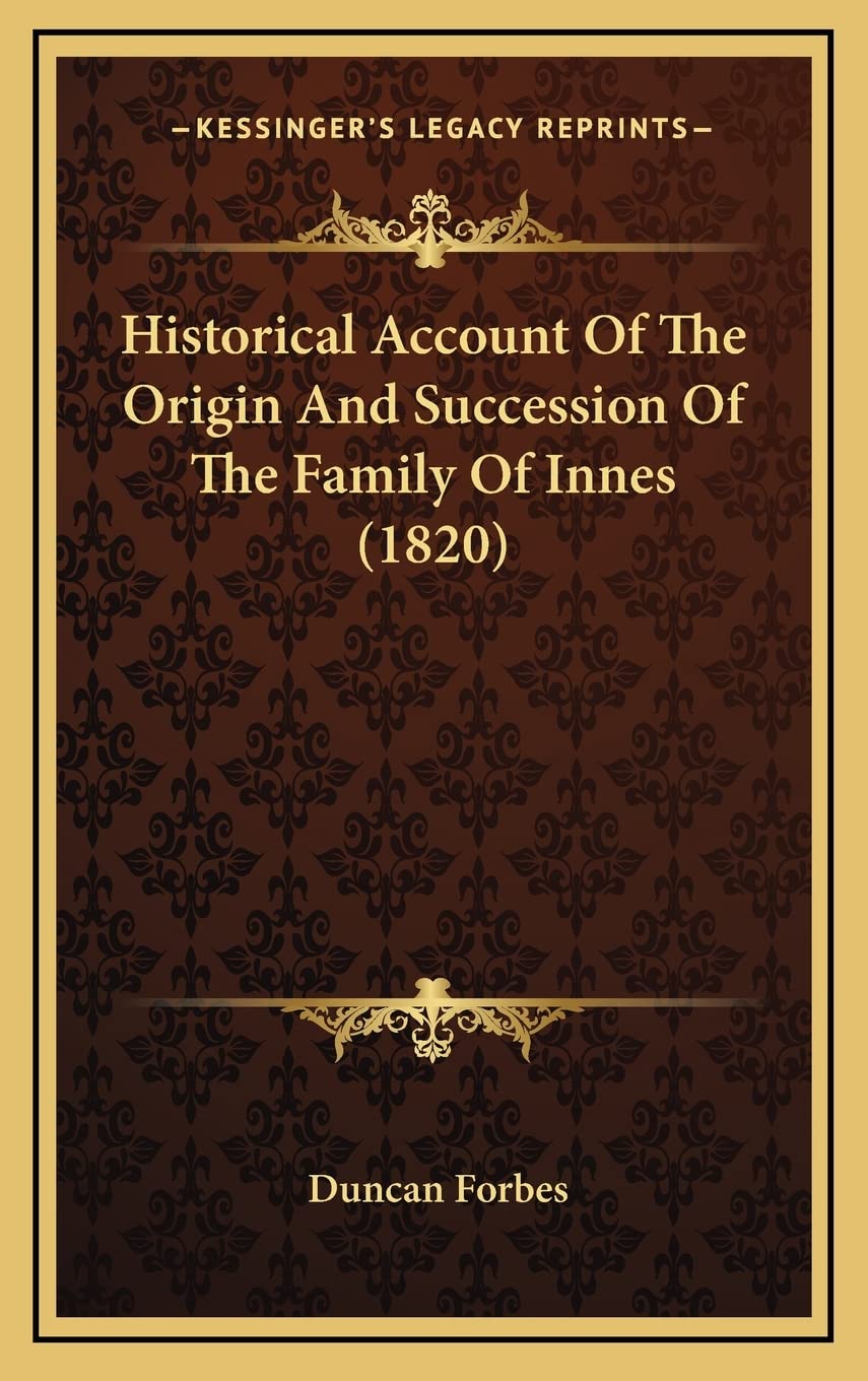 Historical Account Of The Origin And Succession Of The Family Of Innes (1820) Contemporary literature Books