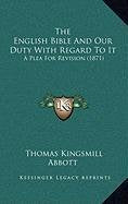 The English Bible And Our Duty With Regard To It: A Plea For Revision (1871) Religion & Esotericism