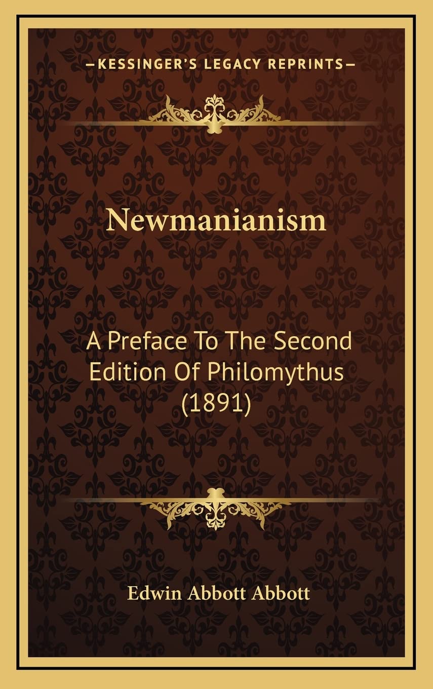Newmanianism: A Preface To The Second Edition Of Philomythus (1891) Philosophy